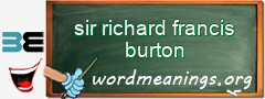 WordMeaning blackboard for sir richard francis burton